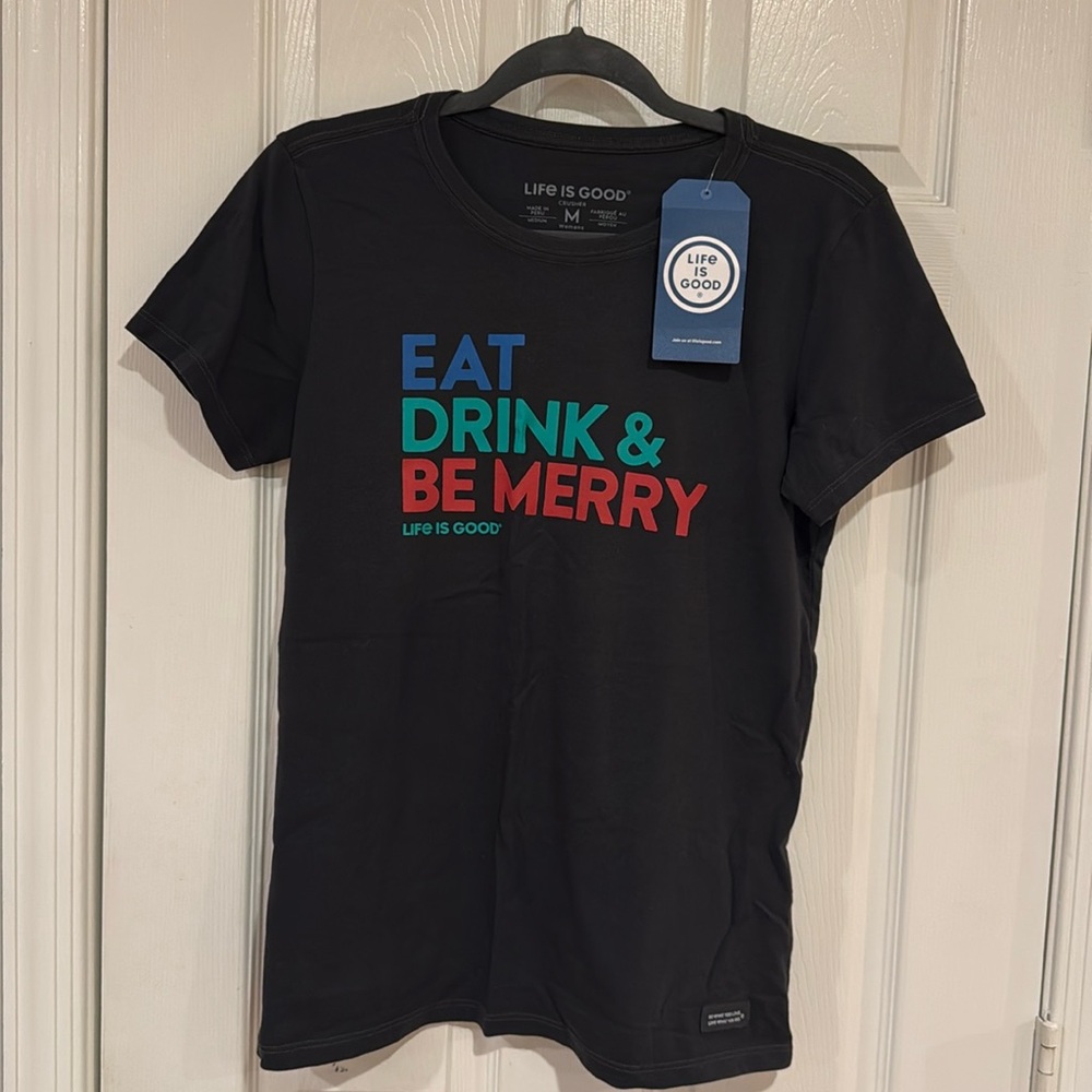 Life is Good NWT Size Medium Women Eat Drink & Be Merry